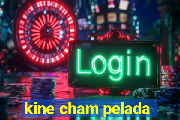 kine cham pelada